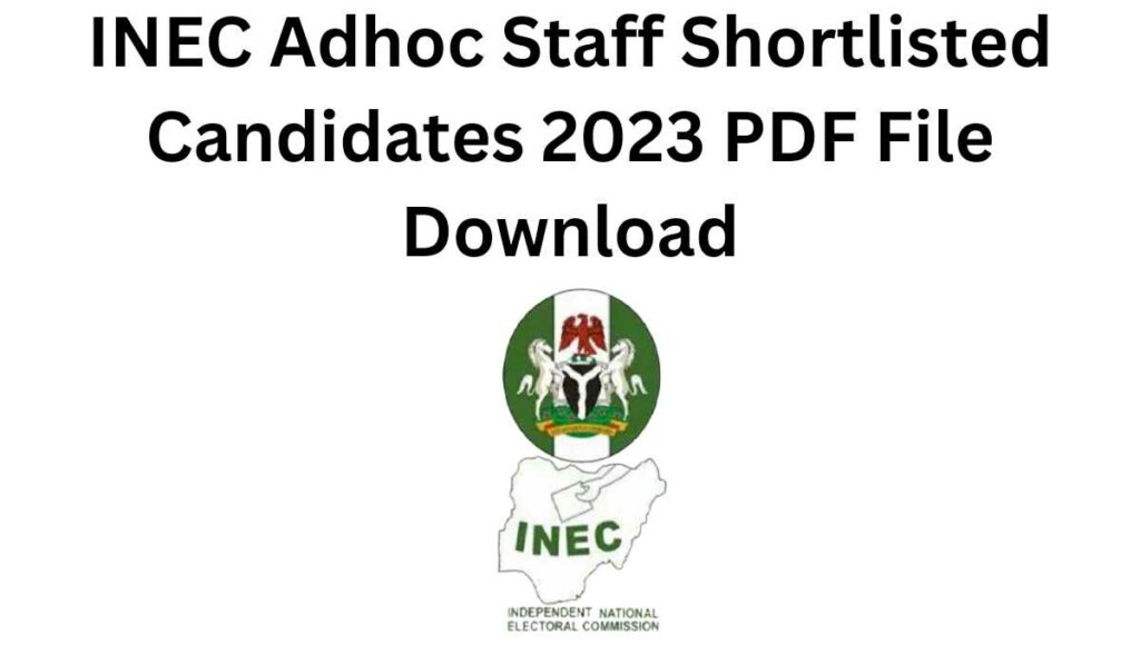 Are you eager to know if the Independent National Electoral Commission, INEC Adhoc Staff Shortlisted Candidates 2023 List is out? You're on the right page.
