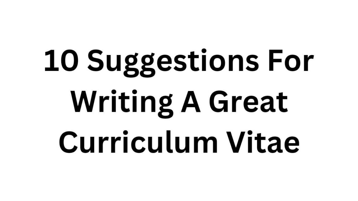 10-suggestions-for-writing-a-great-curriculum-vitae