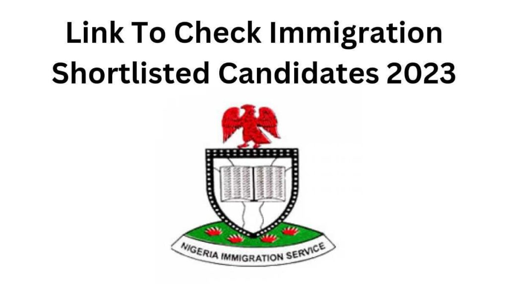 In this article, we will will provide you with the link to check Immigration shortlisted candidates 2023 to know if you are shortlisted or not.
