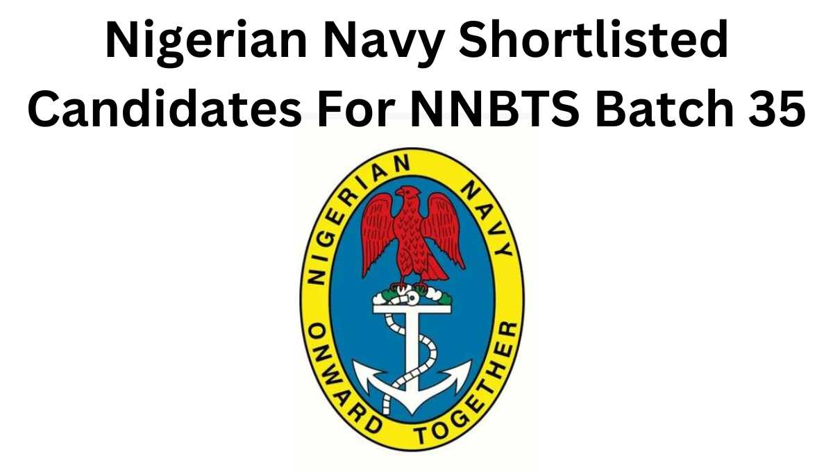 nigerian-navy-shortlisted-candidates-for-nnbts-batch-35-inform-nigeria