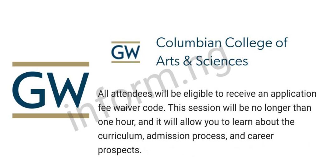 You will only receive the George Washington University application fee waiver 2024 when you attend the information session, which will be held online.