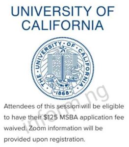 You will only receive the University of California application waiver 2025 when you attend the graduate webinar or virtual information session.
