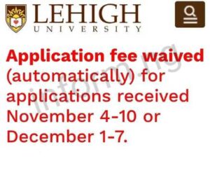 You can only use the Lehigh University application fee waiver 2025 when you submit your application on the approved days