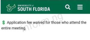 You will only receive the University of South Florida application waiver 2025 when you attend any of the graduate virtual information sessions.