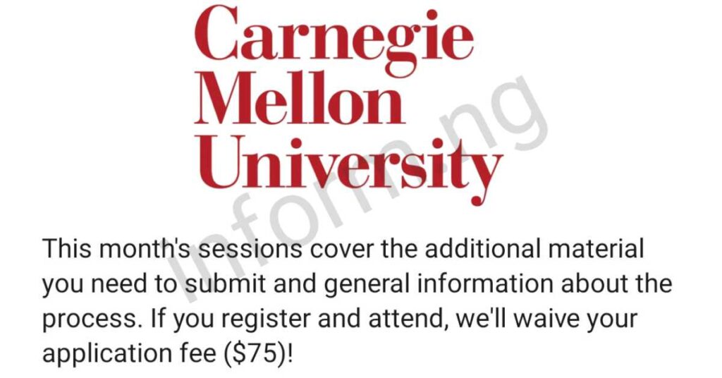 You will only receive the Carnegie Mellon University application waiver 2025 when you attend any of the graduate information sessions.