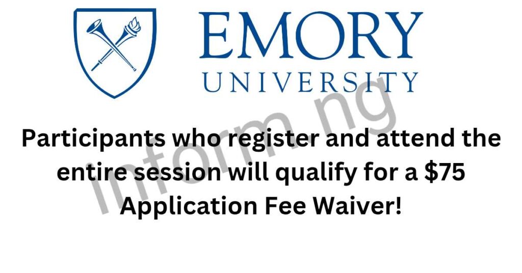 You will only receive the Emory University application fee waiver 2026 when you attend the virtual information session.