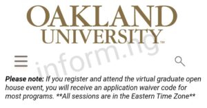 You will only receive the Oakland University application waiver 2026 when you attend the Virtual Graduate Open House from October 6 to 10, 2025.