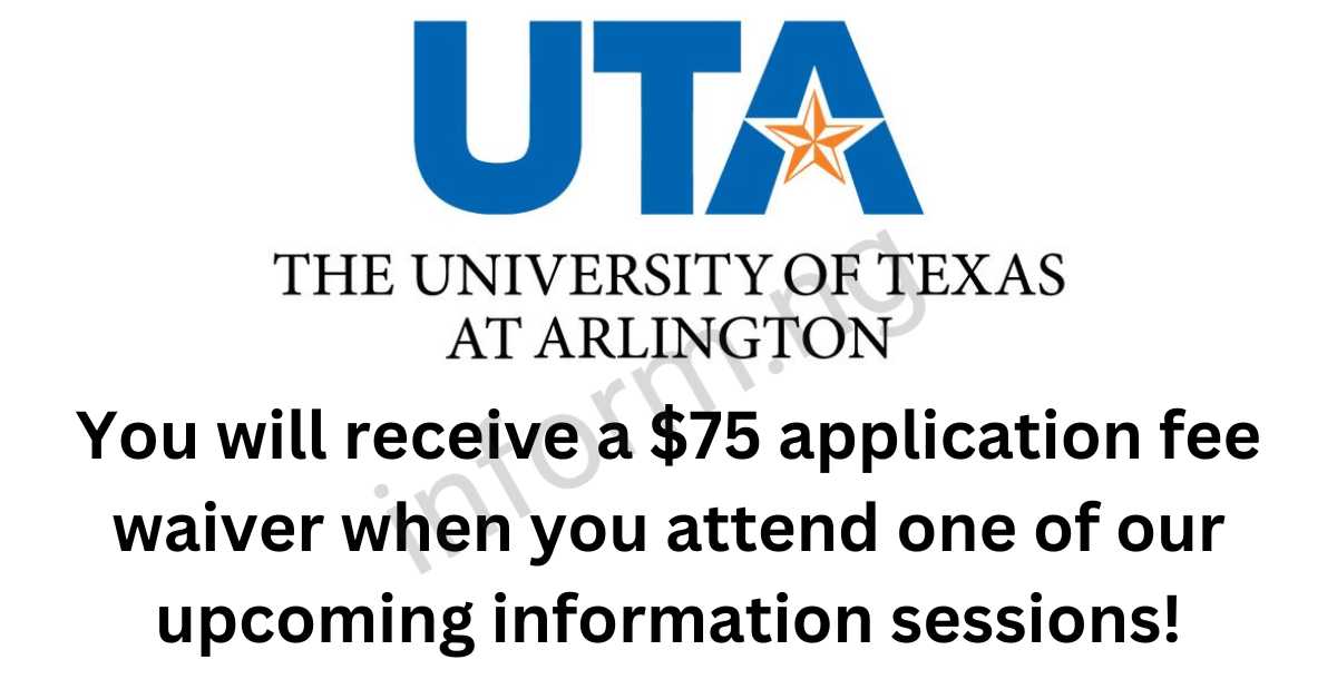 You will only receive the University of Texas at Arlington application waiver 2025 when you attend any of the future student online information sessions.