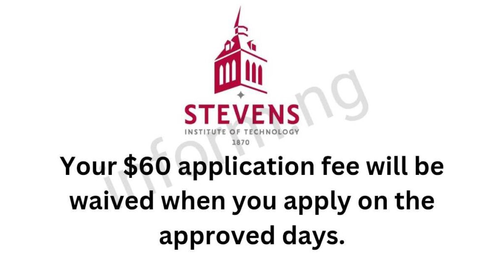 You will only receive the Stevens Institute of Technology application waiver 2025 when you apply and submit your graduate application on the approved days.