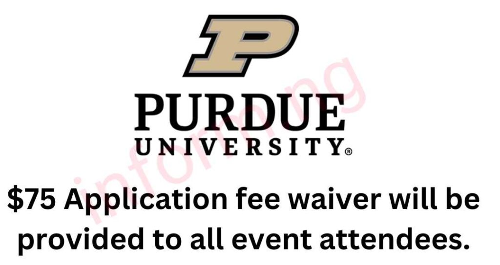 You will only receive the Purdue University application waiver 2026 when you attend the graduate information session.
