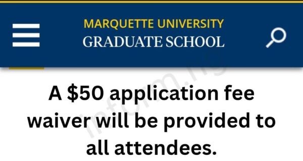 You will only receive the Marquette University application waiver 2026 when you attend any of the graduate information sessions.