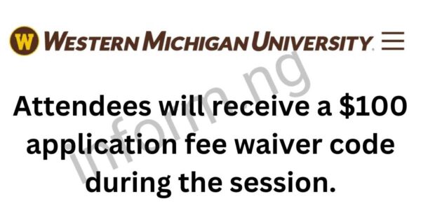You will only receive the Western Michigan University application waiver 2026 when you attend any of the virtual Information Sessions.