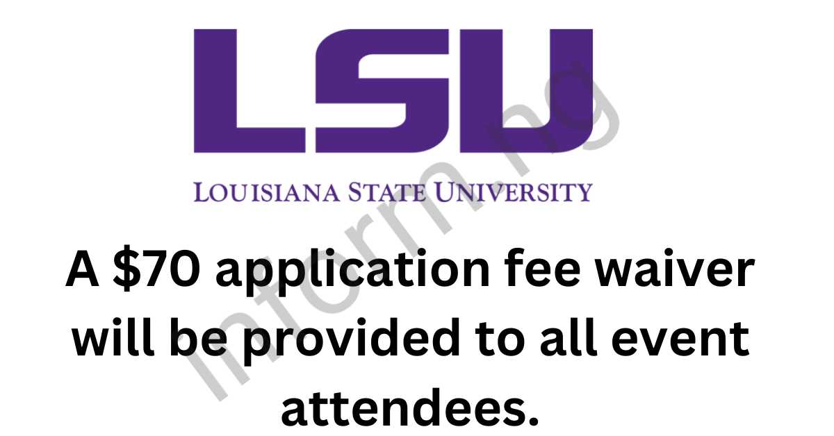 You will only receive the Louisiana State University application waiver 2026 when you attend any of the graduate information sessions.