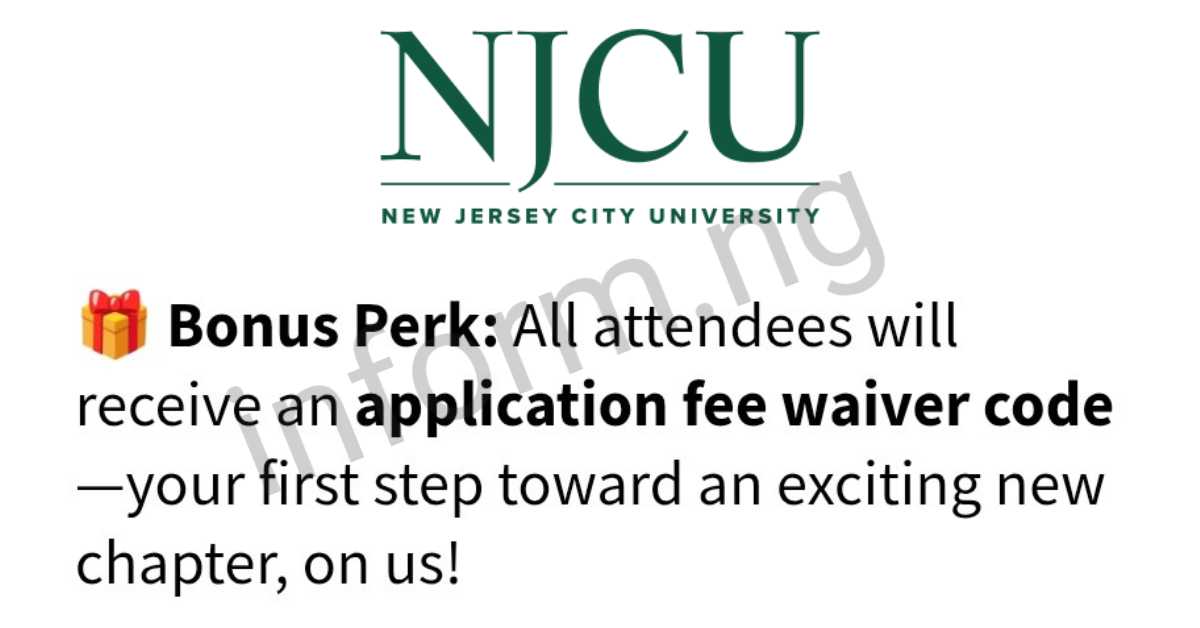 You will only receive the New Jersey City University application waiver 2026 when you attend any of the graduate information sessions.