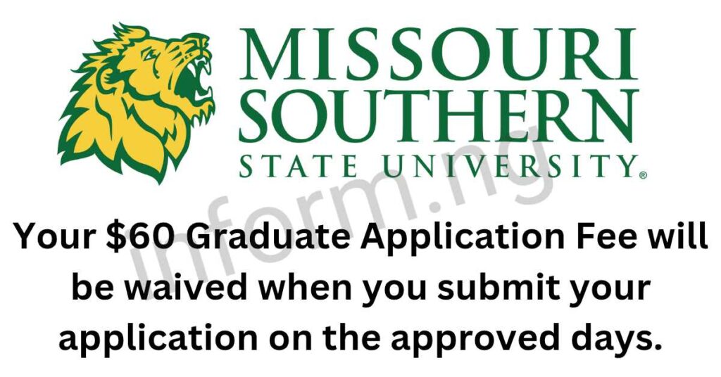 You will only receive the Missouri Southern State University application waiver 2026 when you apply and submit your graduate application on the approved days.
