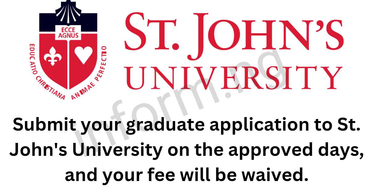 You will only receive the St. John's University application waiver 2026 when you apply and submit your graduate application on the approved days.