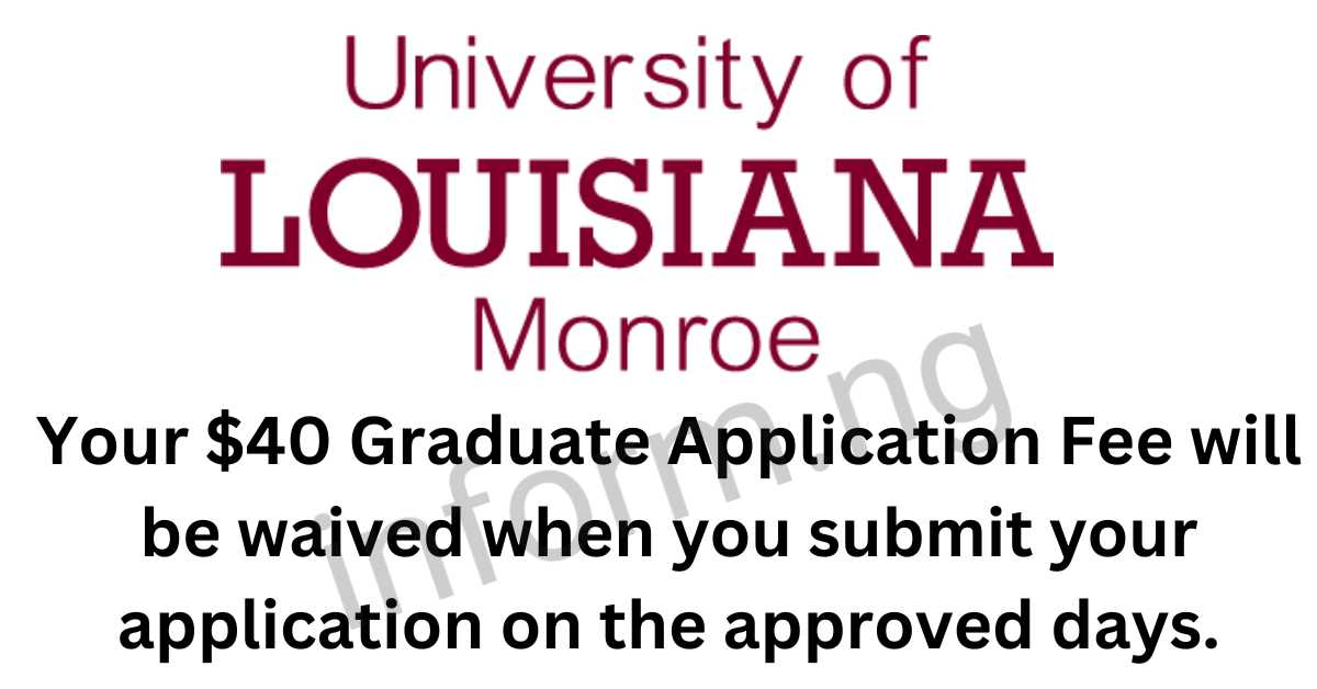 You will only receive the University of Louisiana at Monroe application waiver 2026 when you apply and submit your graduate application on the approved days.